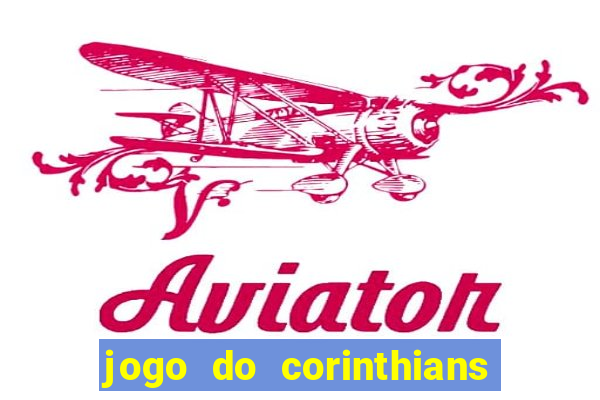 jogo do corinthians ao vivo multicanal